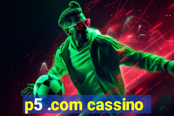 p5 .com cassino